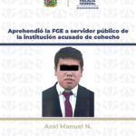 Aprehendió la FGE a servidor público de la institución acusado de cohecho